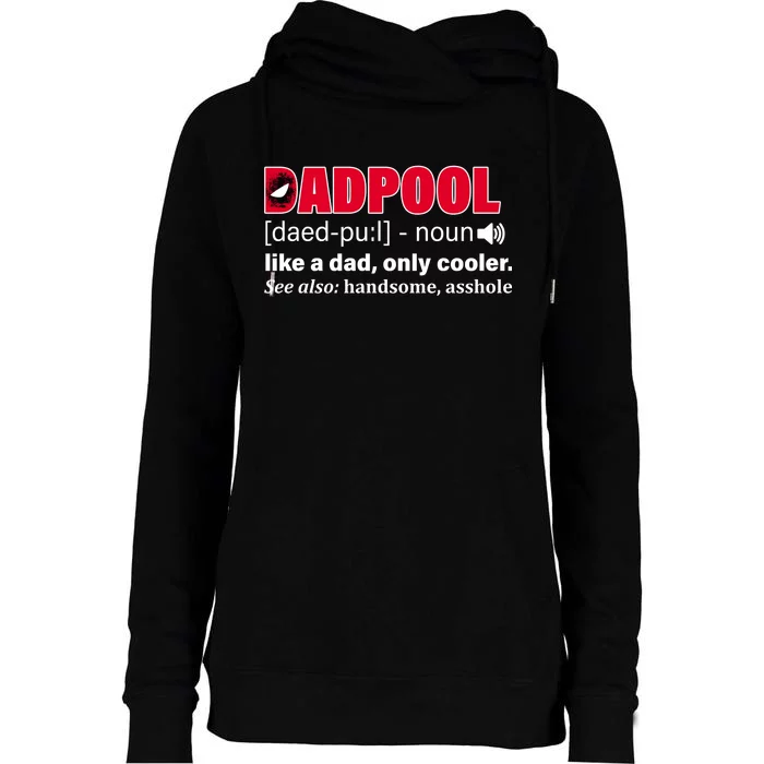 Dadpool Like A Dad Only Cooler Womens Funnel Neck Pullover Hood