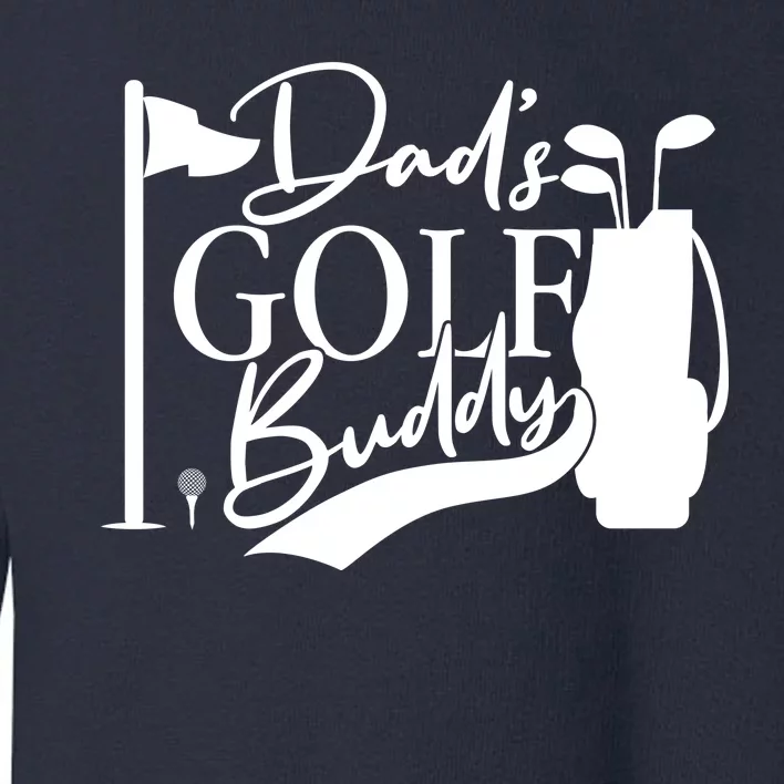 Dad's Golf Buddy Toddler Sweatshirt