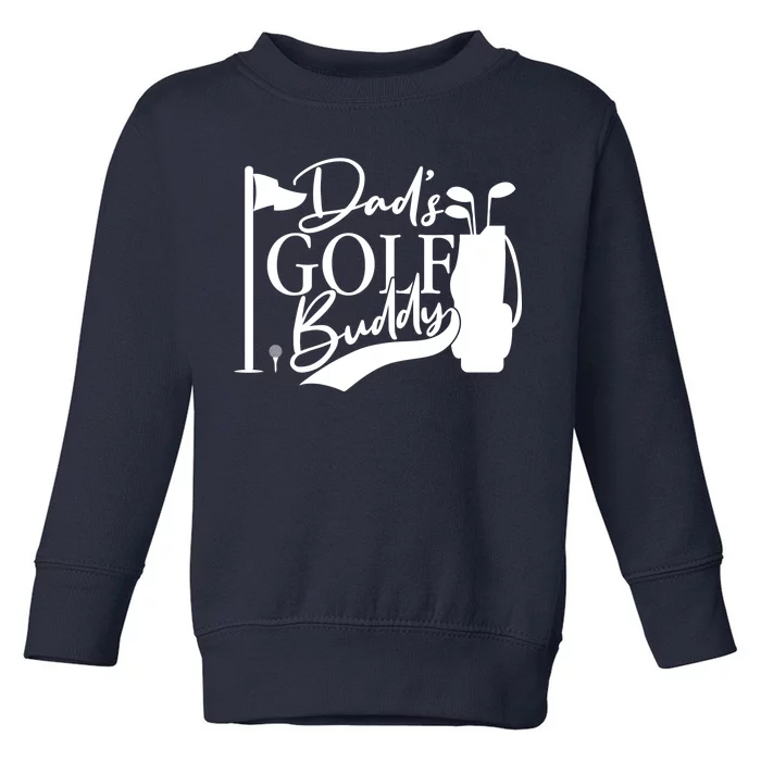 Dad's Golf Buddy Toddler Sweatshirt