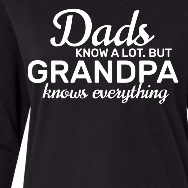 Dads Know A Lot But Grandpa Knows Everything Womens Cotton Relaxed Long Sleeve T-Shirt