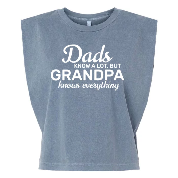 Dads Know A Lot But Grandpa Knows Everything Garment-Dyed Women's Muscle Tee