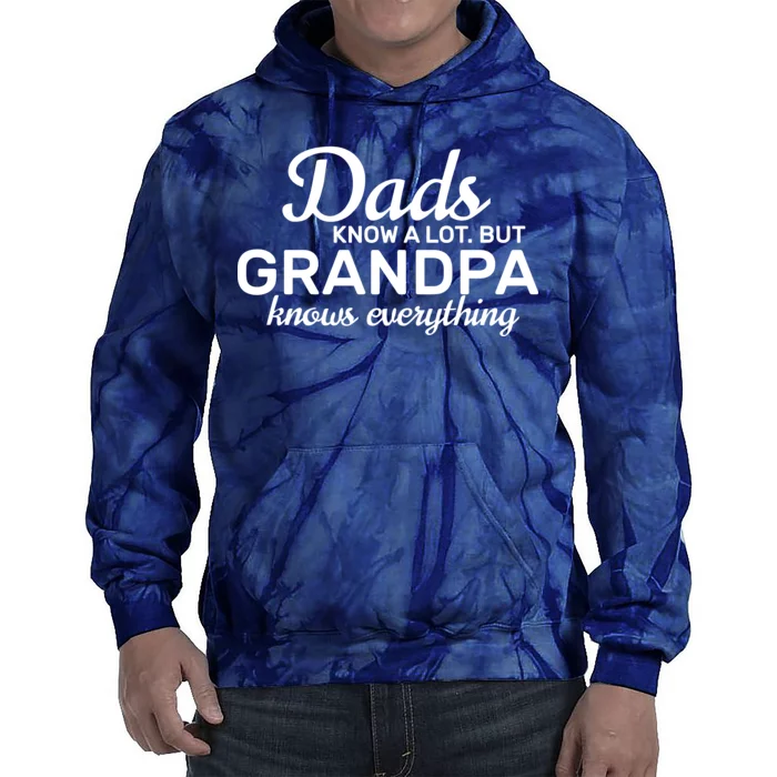 Dads Know A Lot But Grandpa Knows Everything Tie Dye Hoodie