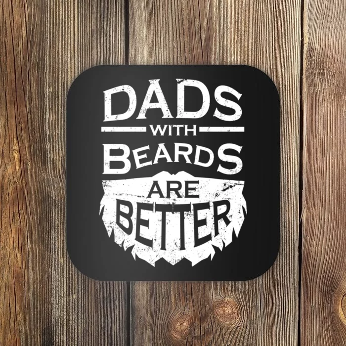 Dads With Beards Are Better Coaster