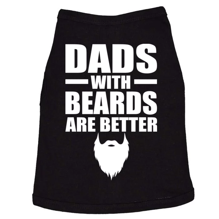 Dads With Beards Are Better Funny Doggie Tank