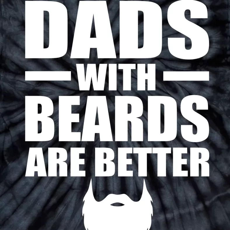 Dads With Beards Are Better Funny Tie-Dye T-Shirt