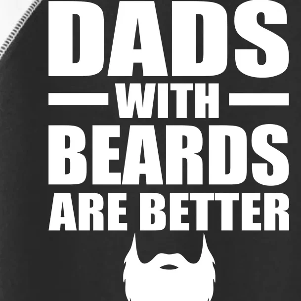 Dads With Beards Are Better Funny Toddler Fine Jersey T-Shirt