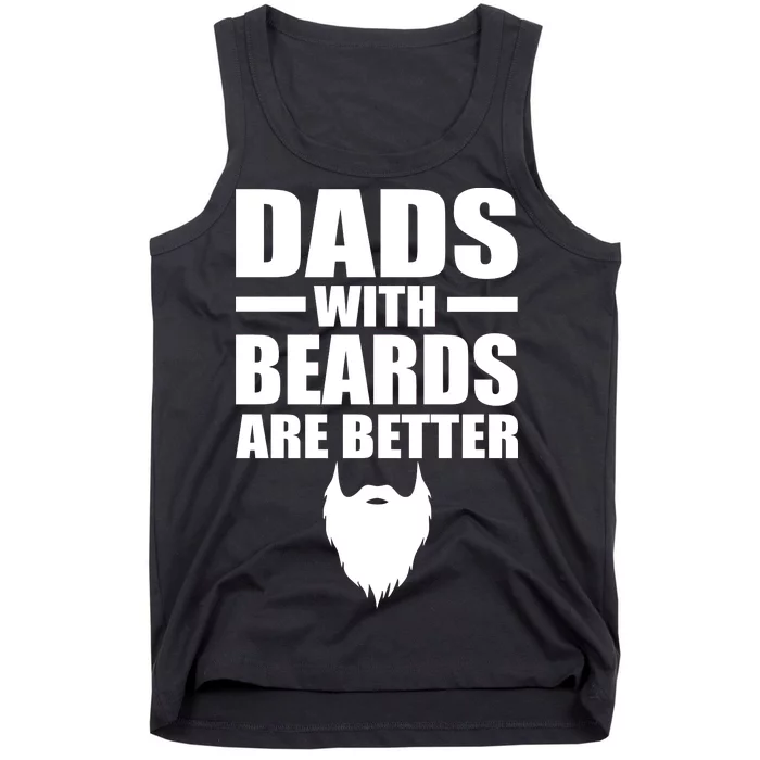 Dads With Beards Are Better Funny Tank Top