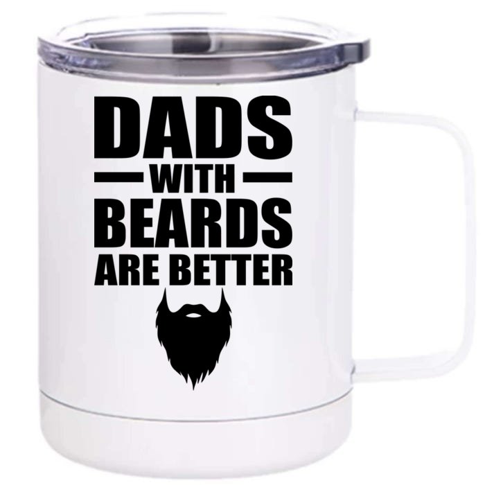 Dads With Beards Are Better Funny Front & Back 12oz Stainless Steel Tumbler Cup