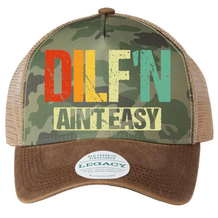 DILF’N Ain’t Easy Funny Sexy Dad Life Adult Humor Legacy Tie Dye Trucker Hat