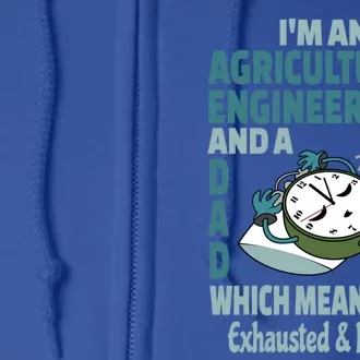 Dad Agricultural Engineer Tired Busy Exhausted Saying Meaningful Gift Full Zip Hoodie