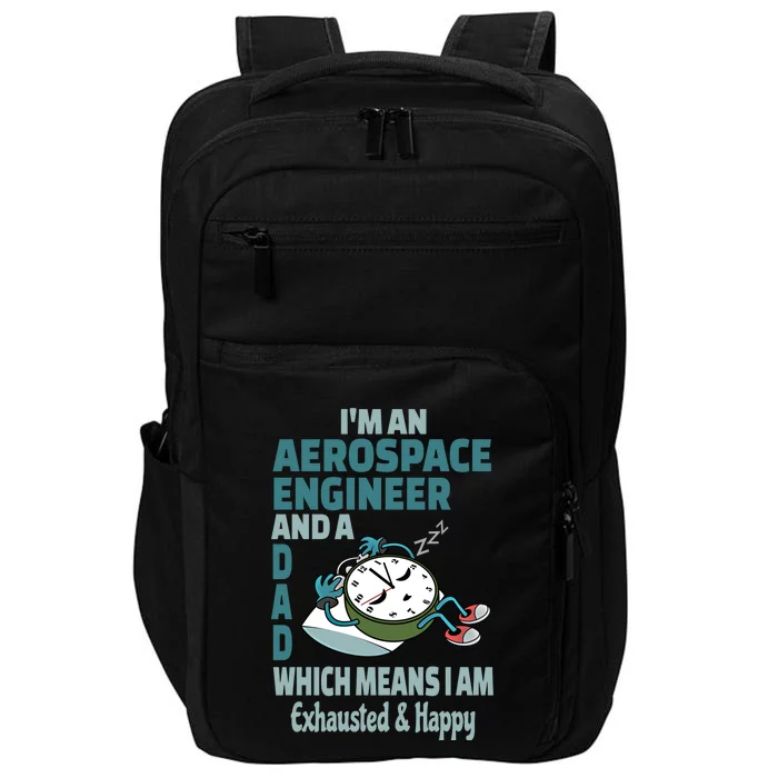 Dad Aerospace Engineer Tired Busy Exhausted Saying Gift Impact Tech Backpack