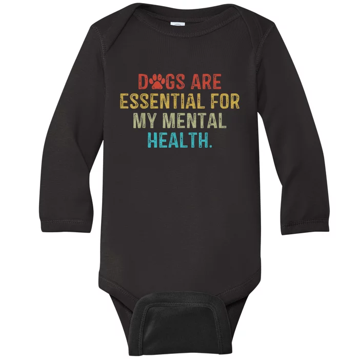 Dogs Are Essential For My Mental Health Quote retro vintage Baby Long Sleeve Bodysuit