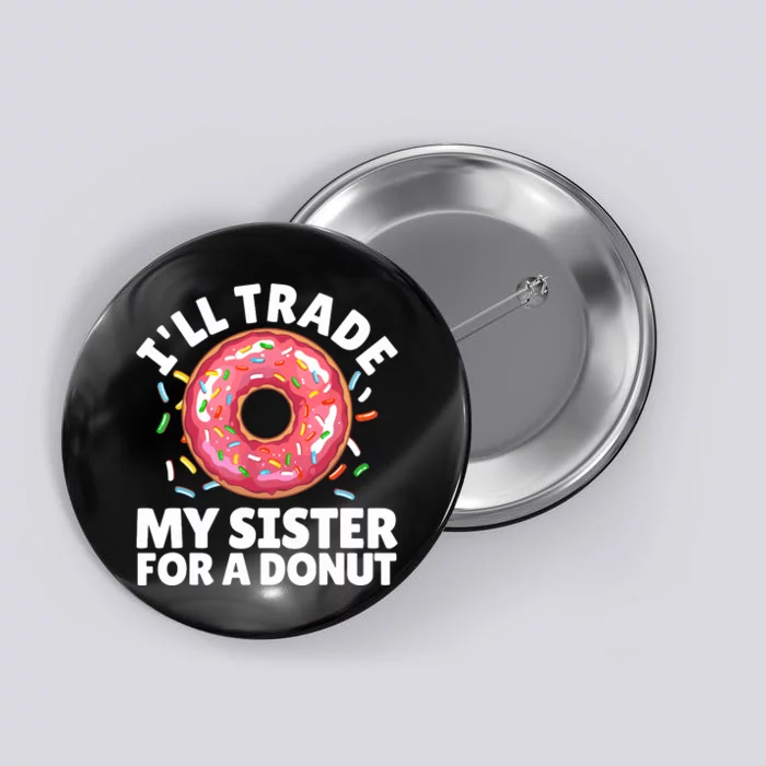 Donut Art For Boy Girl Sister Doughnut Lover Donuts Button