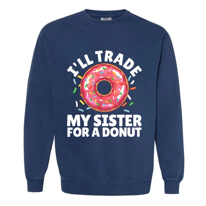 Donut Art For Boy Girl Sister Doughnut Lover Donuts Garment-Dyed Sweatshirt