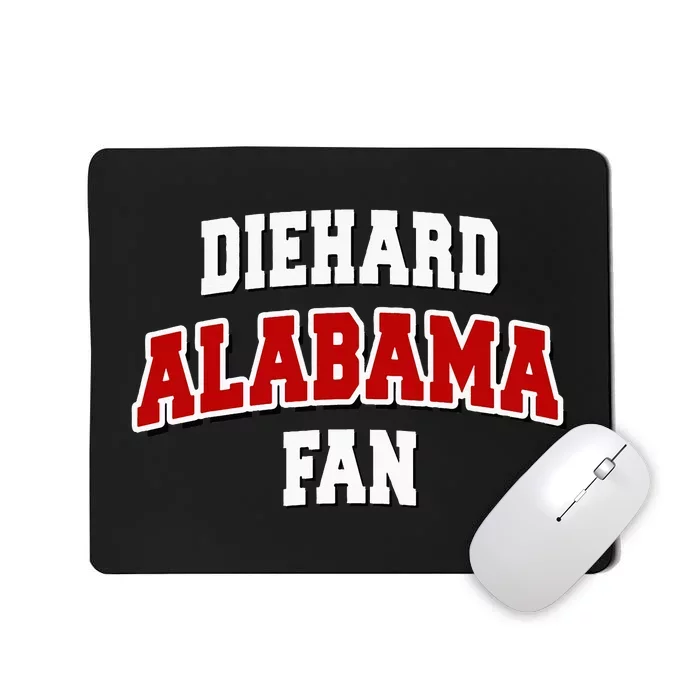 Diehard Alabama Fan Alabama Football Mousepad