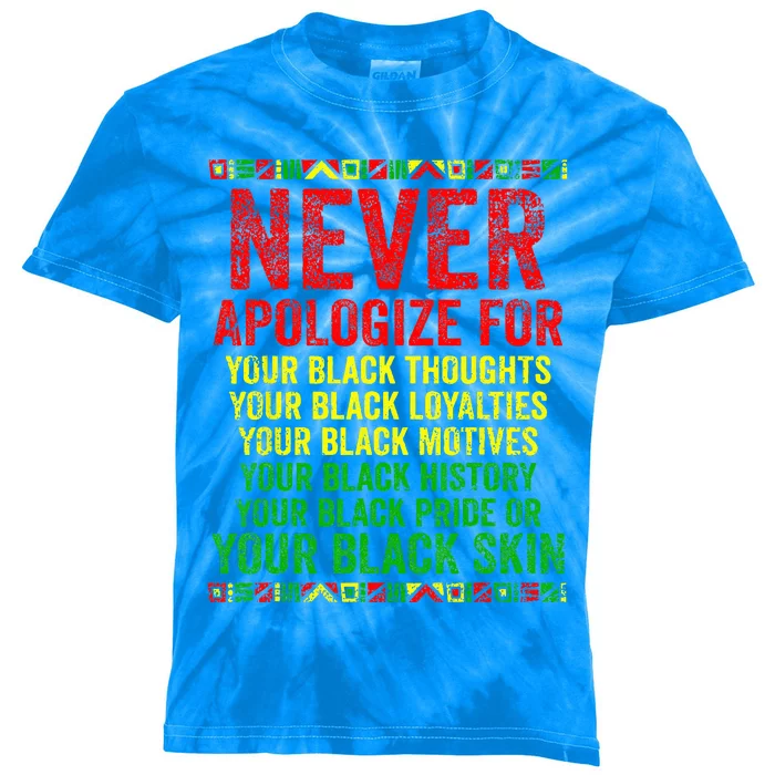 Dont Apologize For Your Blackness Juneteenth Black History Kids Tie-Dye T-Shirt