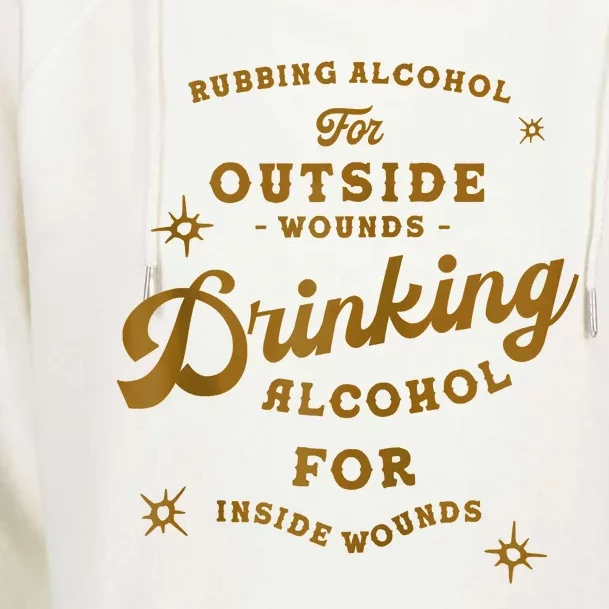 Drinking Alcohol For Inside Wounds Funny Saying Bar Party Womens Funnel Neck Pullover Hood