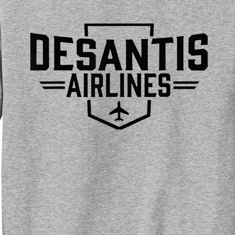 Desantis Airlines Funny Political Meme Ron Desantis Tall Sweatshirt