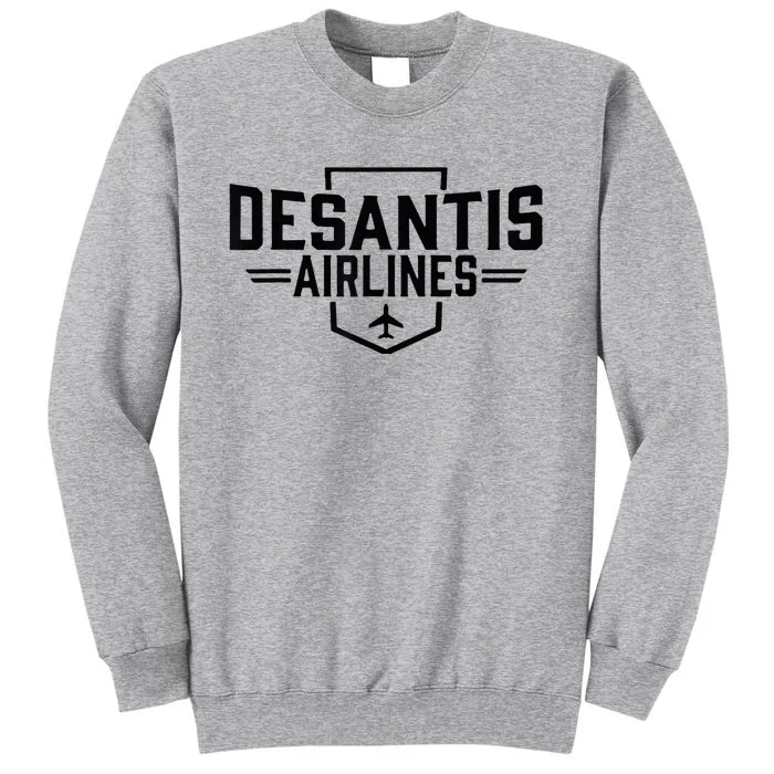 Desantis Airlines Funny Political Meme Ron Desantis Tall Sweatshirt