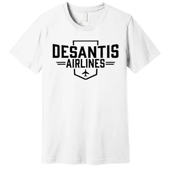 DeSantis Airlines Funny Political Meme Ron DeSantis Premium T-Shirt