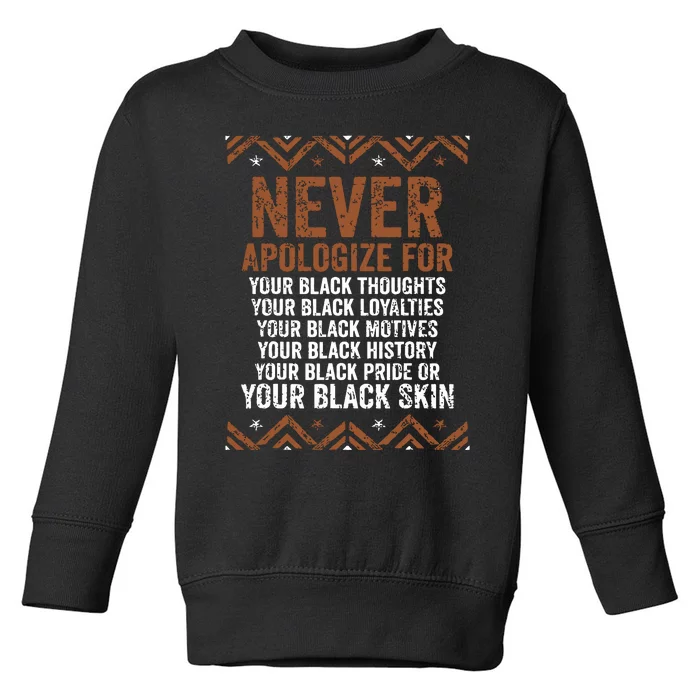 Dont Apologize For Your Blackness Juneteenth Black History Toddler Sweatshirt