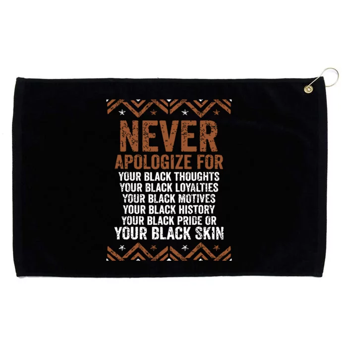 Dont Apologize For Your Blackness Juneteenth Black History Grommeted Golf Towel