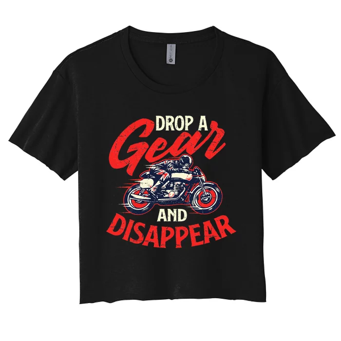 Drop A Gear And Disappear Biker Motorcycle Rider Racing Women's Crop Top Tee