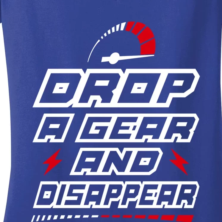 Drop A Gear And Disappear Petrol Head Motorbike Car Truck Gift Women's V-Neck T-Shirt