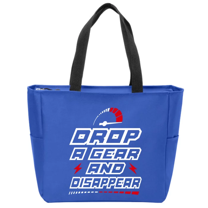 Drop A Gear And Disappear Petrol Head Motorbike Car Truck Gift Zip Tote Bag