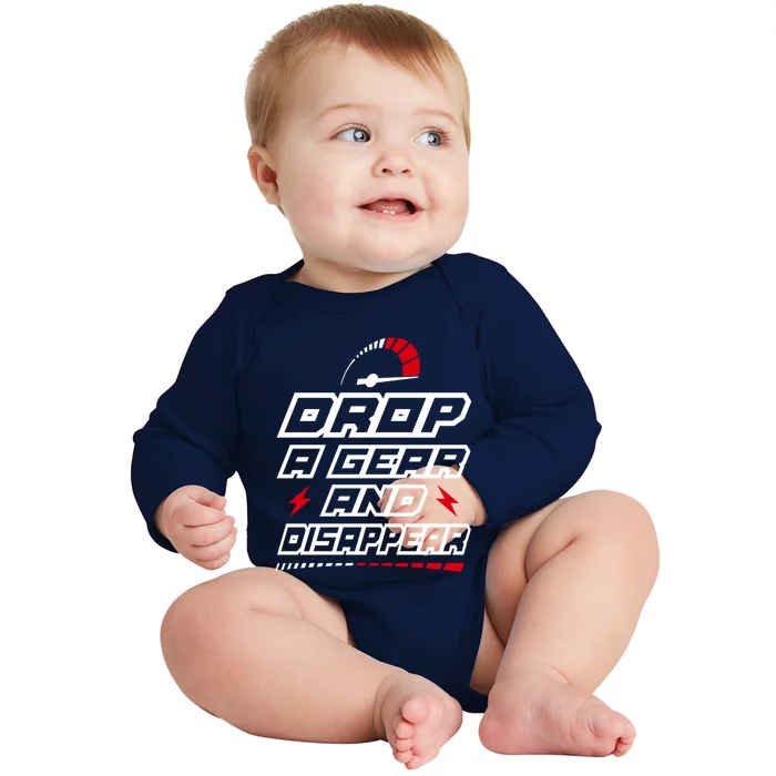 Drop A Gear And Disappear Petrol Head Motorbike Car Truck Gift Baby Long Sleeve Bodysuit