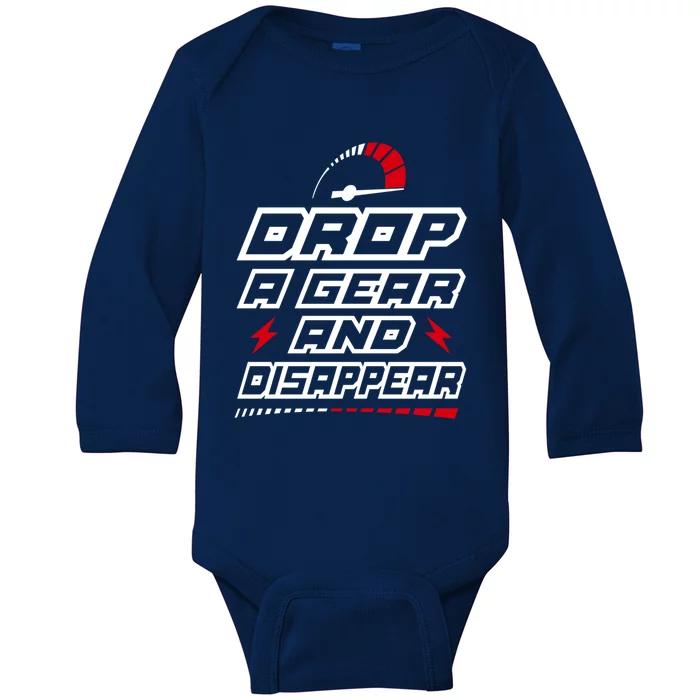 Drop A Gear And Disappear Petrol Head Motorbike Car Truck Gift Baby Long Sleeve Bodysuit