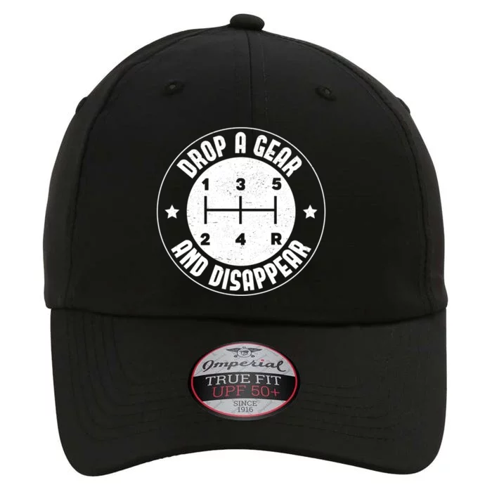 Drop A Gear And Disappear Funny Car Enthusiast Auto Racing Cool Gift The Original Performance Cap