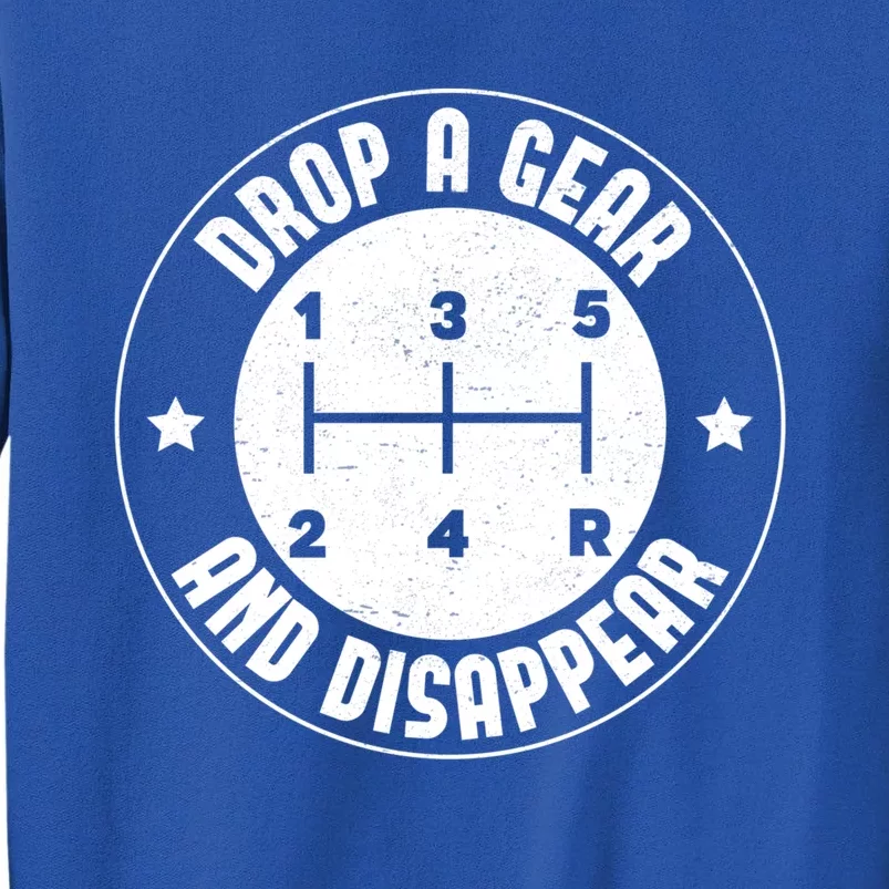 Drop A Gear And Disappear Funny Car Enthusiast Auto Racing Cool Gift Tall Sweatshirt