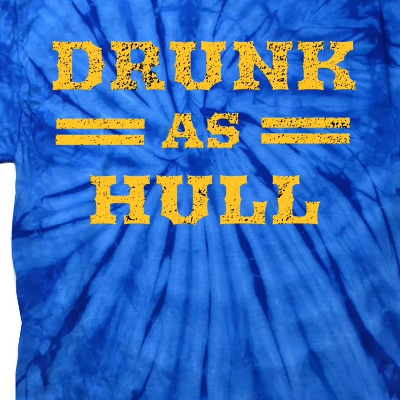 Drunk As Hull Cute Gift Tie-Dye T-Shirt