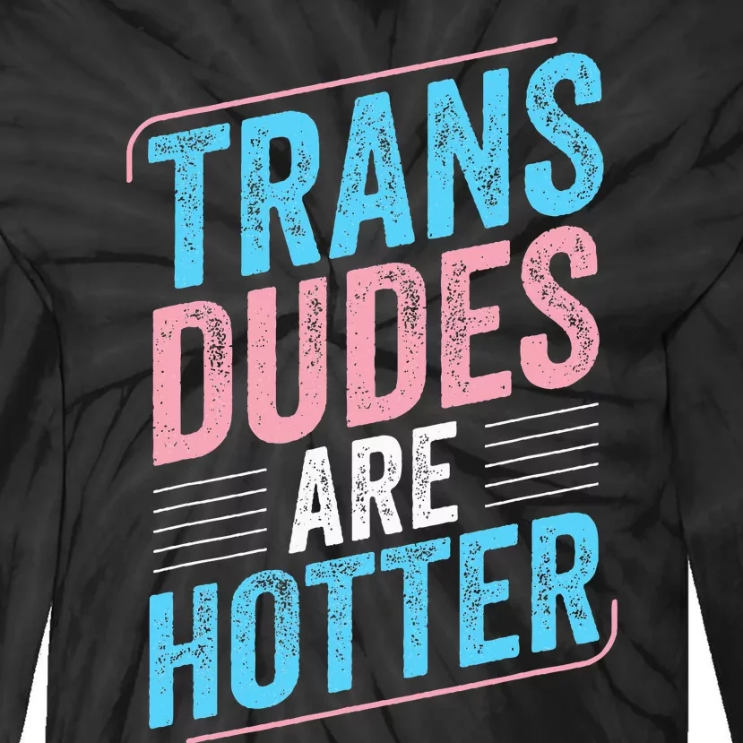 Dudes Are Hotter Pride Lgbt Tie-Dye Long Sleeve Shirt