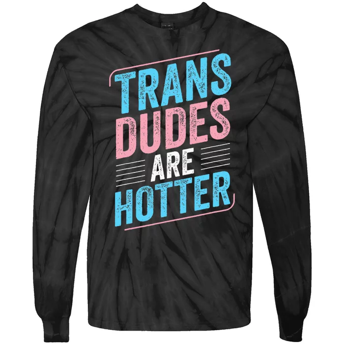 Dudes Are Hotter Pride Lgbt Tie-Dye Long Sleeve Shirt