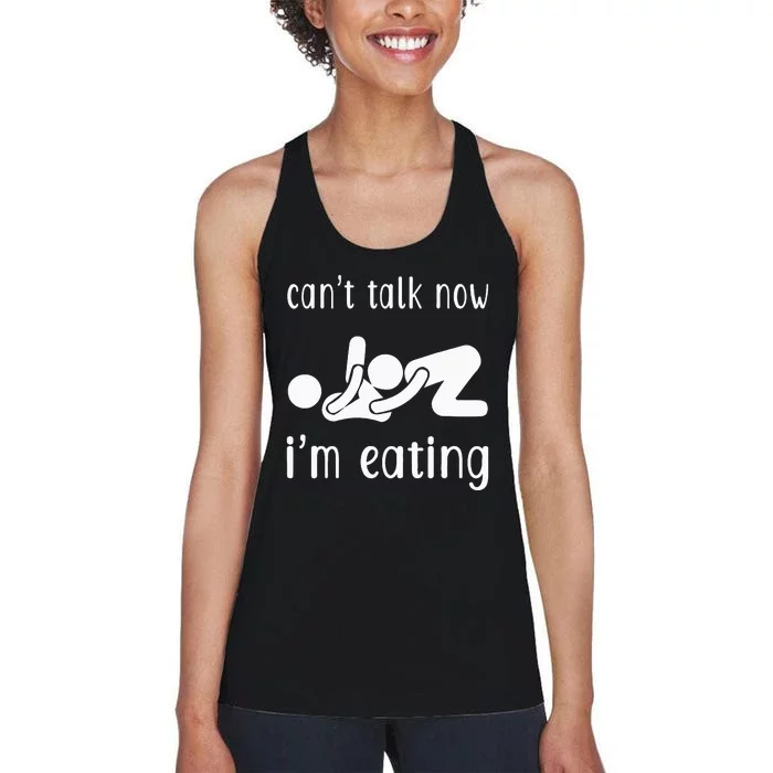 Dirty Adult Humor CanT Talk Now IM Eating Valentines Day Women's Racerback Tank