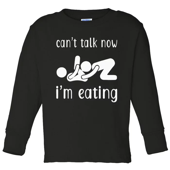 Dirty Adult Humor CanT Talk Now IM Eating Valentines Day Toddler Long Sleeve Shirt