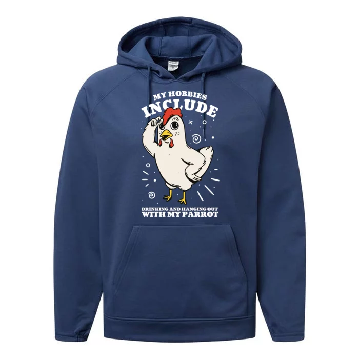 Drinking And Hanging Out With My Parrot Hobby Funny Performance Fleece Hoodie