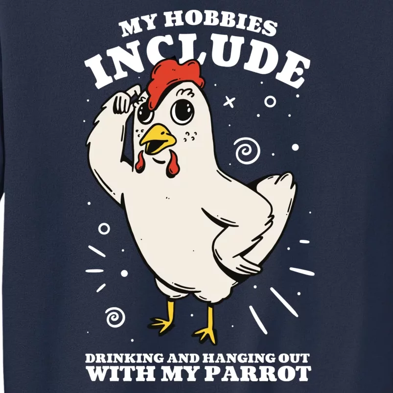 Drinking And Hanging Out With My Parrot Hobby Funny Sweatshirt