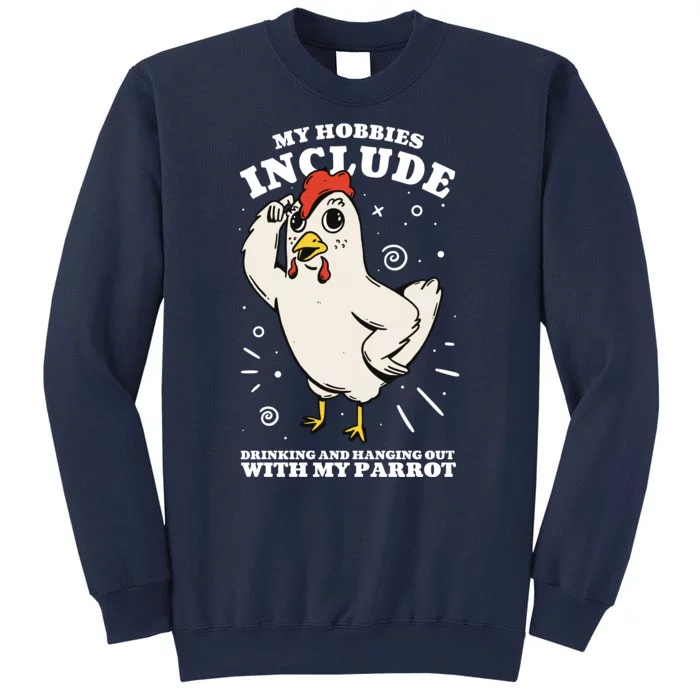 Drinking And Hanging Out With My Parrot Hobby Funny Sweatshirt