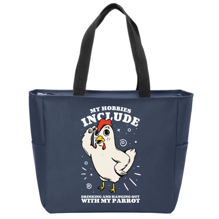 Drinking And Hanging Out With My Parrot Hobby Funny Zip Tote Bag