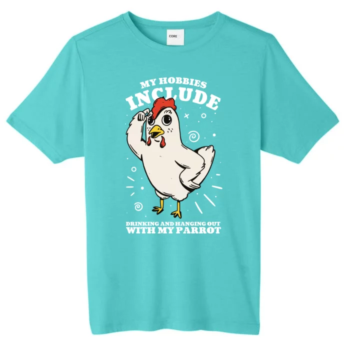 Drinking And Hanging Out With My Parrot Hobby Funny ChromaSoft Performance T-Shirt