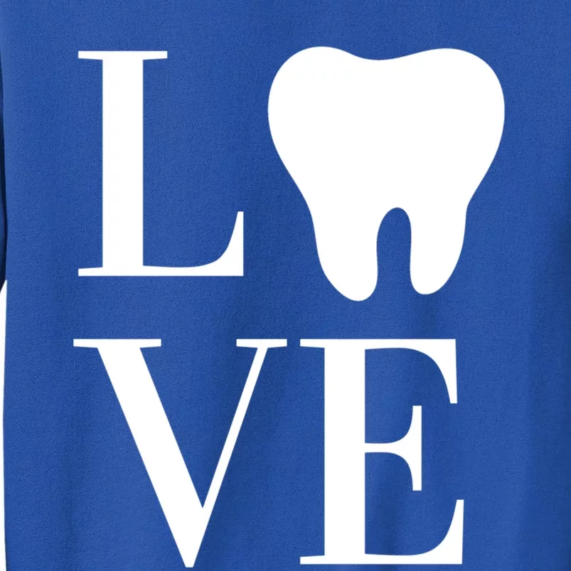 Dentist Assistant Hygienist Love Teeth Dental Gift Tall Sweatshirt