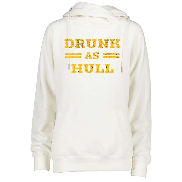 Drunk As Hull Gift Womens Funnel Neck Pullover Hood