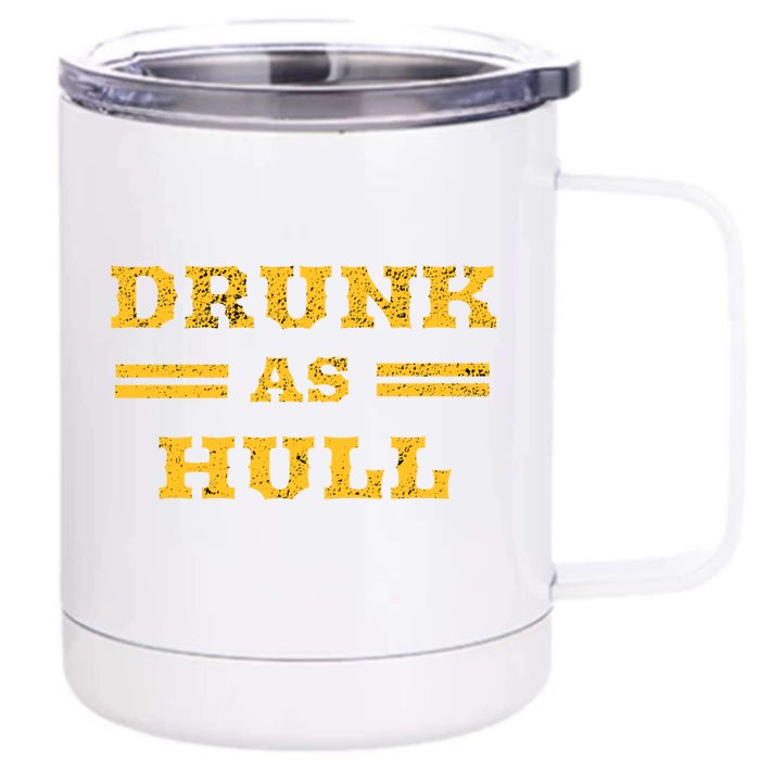 Drunk As Hull Gift Front & Back 12oz Stainless Steel Tumbler Cup