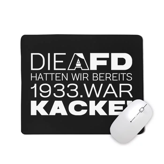 Die Afd Hatten Wir Bereits 1933 War Kacke Mousepad