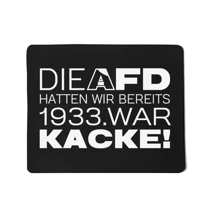 Die Afd Hatten Wir Bereits 1933 War Kacke Mousepad