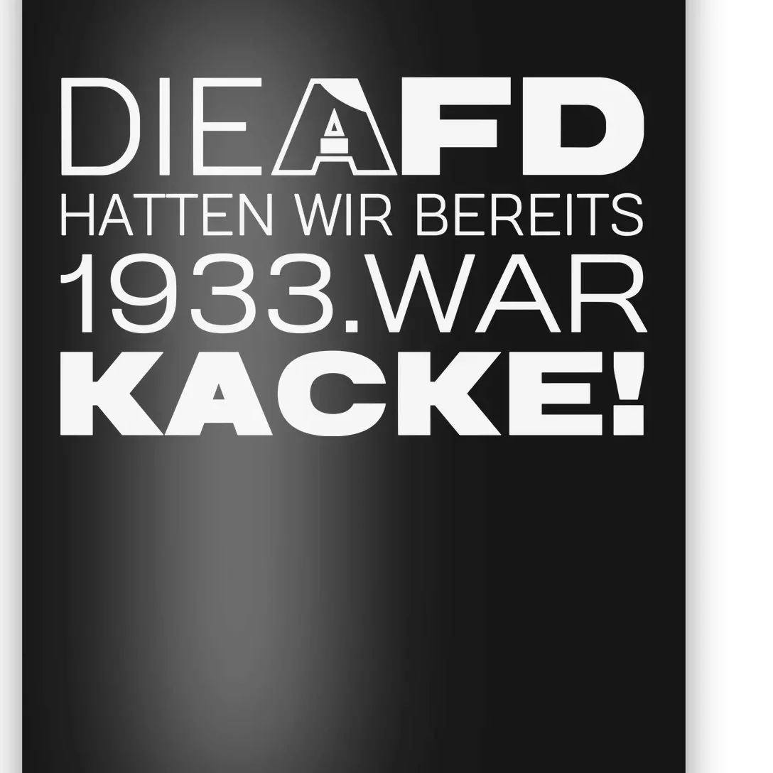 Die Afd Hatten Wir Bereits 1933 War Kacke Poster