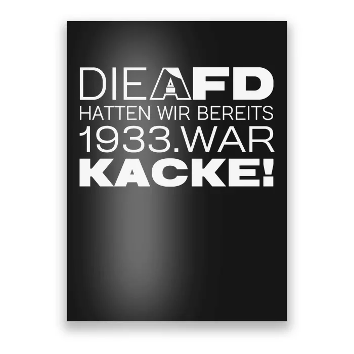 Die Afd Hatten Wir Bereits 1933 War Kacke Poster